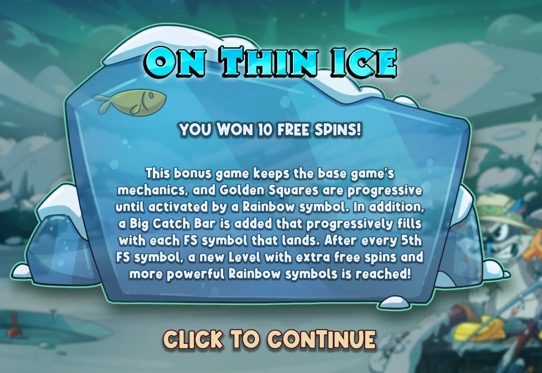 Le Fisherman bonus-triggerskjerm: On Thin Ice med 10 gratisspinn og beskrivelse av Big Catch Bar-mekanikken
